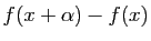 $ f(x+\alpha)-f(x)$