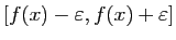 $ [f(x)-\varepsilon ,f(x)+\varepsilon ]$
