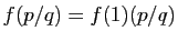 $\displaystyle f(p/q)=f(1)(p/q)
$