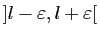 $ ]l-\varepsilon ,l+\varepsilon [$