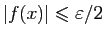 $ \vert f(x)\vert\leqslant \varepsilon /2$