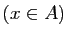 $ (x\in A)$
