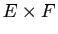 $ E\times F$