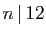 $ n \vert 12$