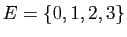 $ E=\{0,1,2,3\}$