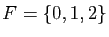 $ F=\{0,1,2\}$