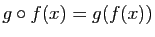 $ g\circ
f(x)=g(f(x))$