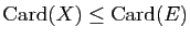 $ \mathrm{Card}(X)\leq\mathrm{Card}(E)$