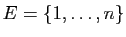 $ E=\{1,\dots,n\}$