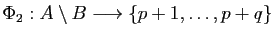 $\displaystyle \Phi_2:A\setminus B\longrightarrow \{p+1,\dots,p+q\}$