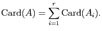 $\displaystyle \mathrm{Card}(A)=\sum_{i=1}^r\mathrm{Card}(A_i).$