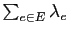 $ \sum_{e\in E}\lambda_e$