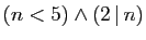 $ (n<5)\wedge (2 \vert n)$