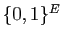 $ \{0,1\}^E$