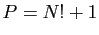 $ P=N!+1$