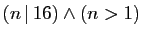 $ (n \vert 16)\wedge (n>1)$
