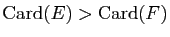 $ \mathrm{Card}(E)>\mathrm{Card}(F)$