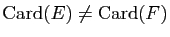 $ \mathrm{Card}(E)\neq\mathrm{Card}(F)$