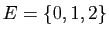 $ E=\{0,1,2\}$