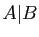$ A\vert B$