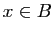 $ x\in B$