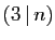 $ (3 \vert n)$