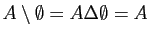 $ A\setminus\emptyset=A\Delta\emptyset=A$