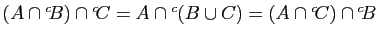 $ (A\cap {^c\!B})\cap {^c\!C} = A\cap{^c(B\cup C)} = (A\cap
{^c\!C})\cap {^c\!B}$
