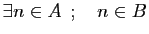 $ \exists n\in A \;;\quad n\in B$