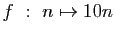 $ f&nbsp;:&nbsp;n\mapsto 10n$