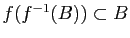 $ f(f^{-1}(B))\subset B$