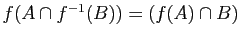 $ f(A\cap f^{-1}(B))=(f(A)\cap B)$
