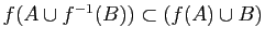 $ f(A\cup f^{-1}(B))\subset (f(A)\cup B)$