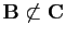$ \mathbf{B}\not\subset \mathbf{C}$