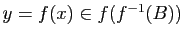 $ y=f(x)\in f(f^{-1}(B))$