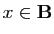 $ x\in\mathbf{B}$