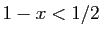 $ 1-x<1/2$
