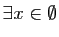 $ \exists x\in\emptyset$