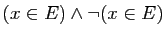 $ (x\in E)\wedge \neg(x\in E)$