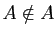 $ A\notin A$