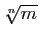 $ \sqrt[n]{m}$