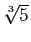 $ \sqrt[3]{5}$