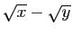 $ \sqrt{x}-\sqrt{y}$