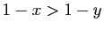 $ 1-x>1-y$