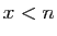 $ x<n$