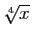 $ \sqrt[4]{x}$