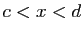 $ c<x<d$