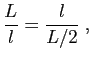 $\displaystyle \frac{L}{l} = \frac{l}{L/2}\;,
$