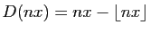 $ D(nx)=nx-\lfloor nx \rfloor$