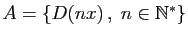 $ A=\{D(nx) ,\;n\in\mathbb{N}^*\}$